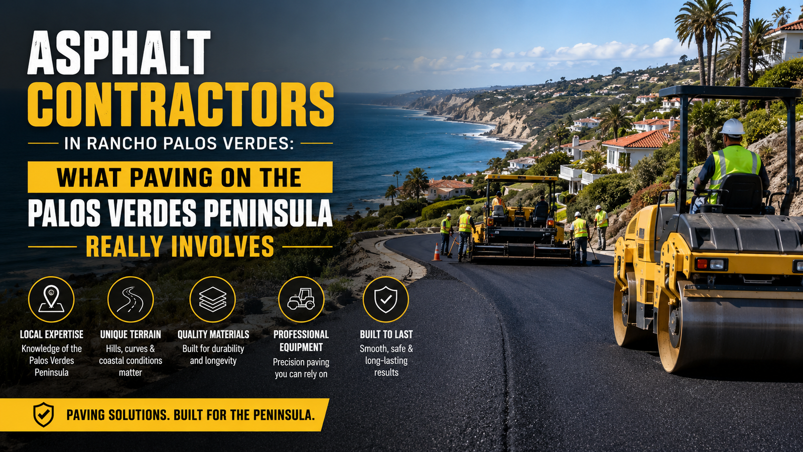 Asphalt Contractors in Rancho Palos Verdes: What Paving on the Palos Verdes Peninsula Really Involves